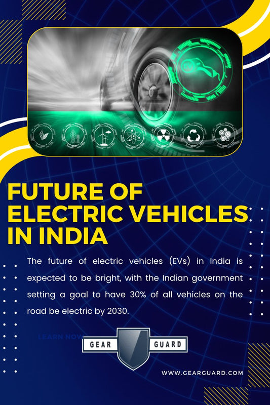 Future Of EVs In India - Gear Guard